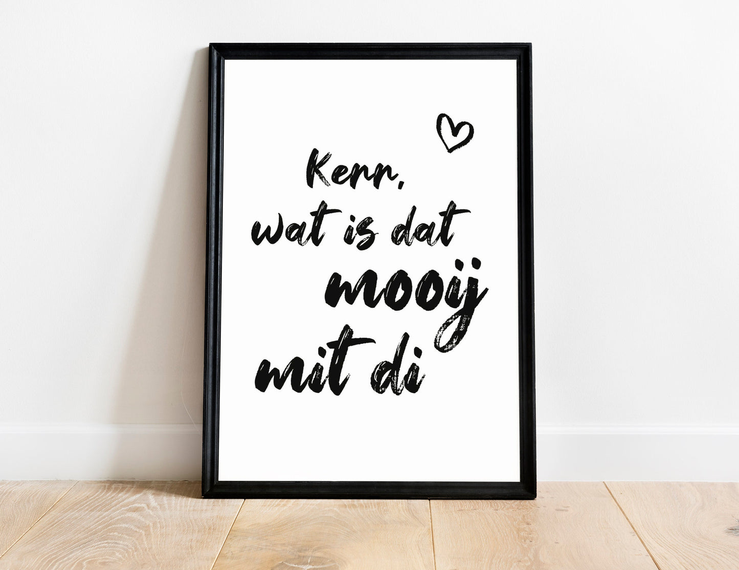 Poster "Kerr, wat is dat mooij mit di" - Plattdeutsch - A4
