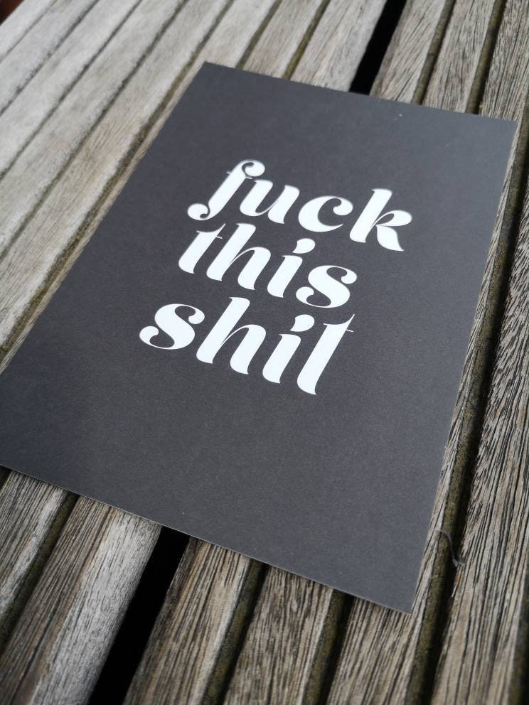 Postkarte "fuck this shit"