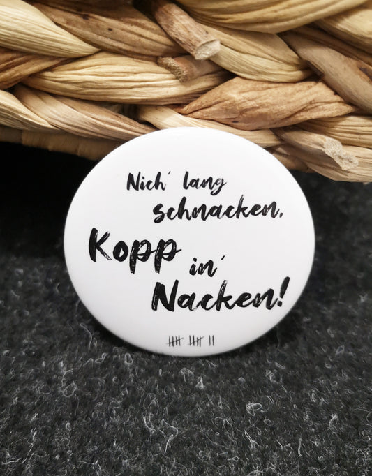 magnetischer Flaschenöffner "Nich´ lang schnacken, Kopp in´ Nacken" - plattdeutsche Sprüche